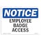 Signmission OSHA Notice Sign, 10" Height, 14" Width, Rigid Plastic, Employee Badge Access Sign, Landscape OS-NS-P-1014-L-11939 - alternate 1